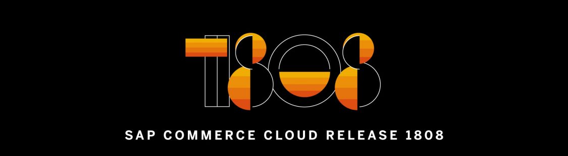 SAP Commerce Cloud 1808 (Hybris Commerce 6.8) is released. What's new?